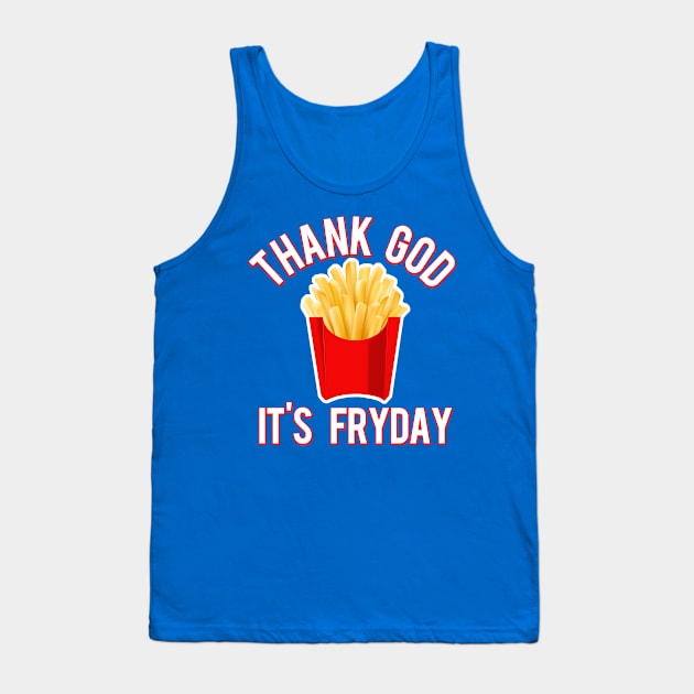 Thank God It's Fryday Tank Top by PopCultureShirts